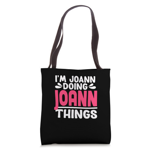 Personalized First Name I'm Joann Doing Joann Things Tote Bag