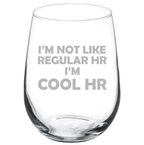 MIP Brand Wine Glass Goblet I'm Not Like Regular HR I'm Cool HR Funny Human Resources (17 oz Stemless) MIP Brand Wine Glass Goblet I'm Not Like Regular HR I'm Cool HR Funny Human Resources (17 oz Stemless)