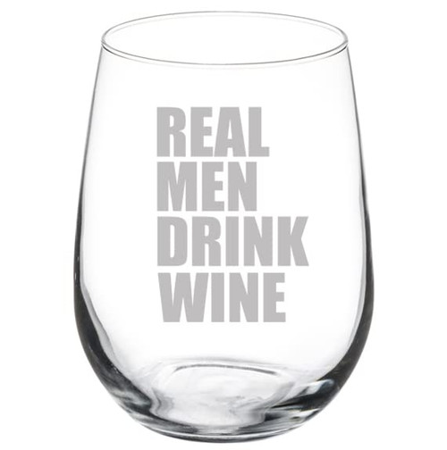Wine Glass Goblet Real Men Drink Wine Funny (17 oz Stemless)