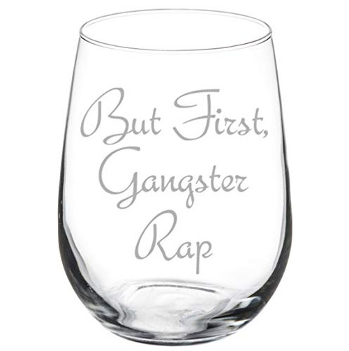 MIP Brand Wine Glass Goblet Funny But First, Gangster Rap (17 oz Stemless) MIP Brand Wine Glass Goblet Funny But First, Gangster Rap (17 oz Stemless)