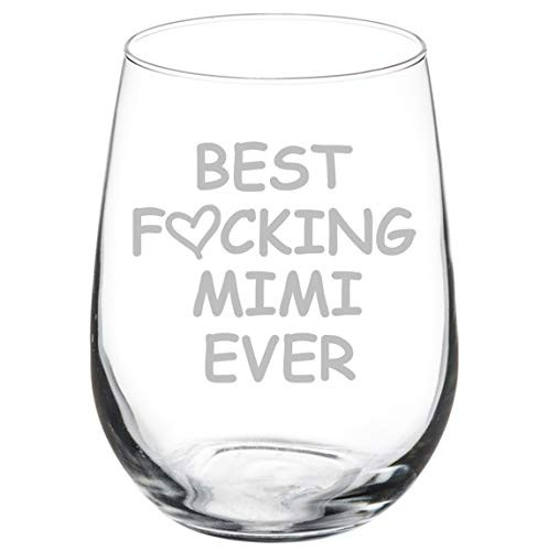 MIP Brand Wine Glass Goblet Best Fcking Mimi Ever Funny Grandmother (17 oz Stemless)