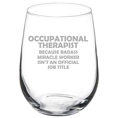 MIP Brand Wine Glass Goblet Occupational Therapist Miracle Worker Job Title Funny (17 oz Stemless)