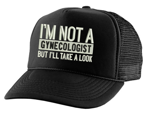 Trucker Hat I'm Not A Gynecologist But I'll Take A Look Embroidered Humor Mesh Cap (Black)