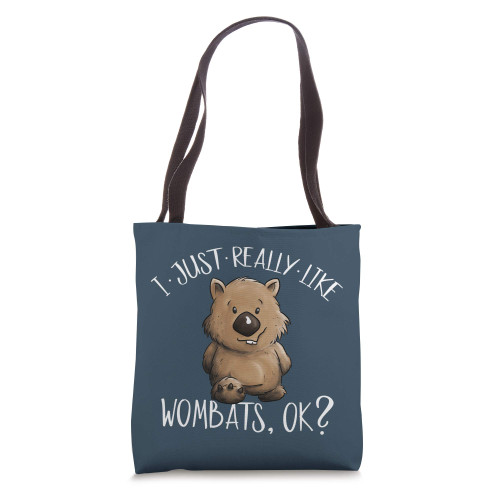 I Just Really Like Wombats OK? Cute Marsupial Wombat Tote Bag I Just Really Like Wombats OK? Cute Marsupial Wombat Tote Bag
