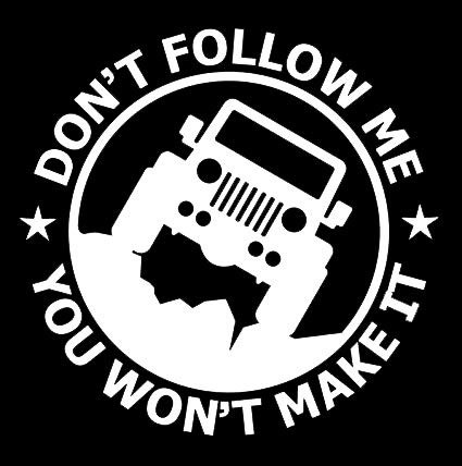 LLI Don't Follow Me You Won't Make IT 2 | Decal Vinyl Sticker | Cars Trucks Vans Walls Laptop | White | 5.5 x 5.4 in | LLI1098