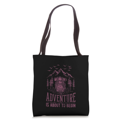 The Adventure Is About To Begin Hiker Backpack Mountains Tote Bag