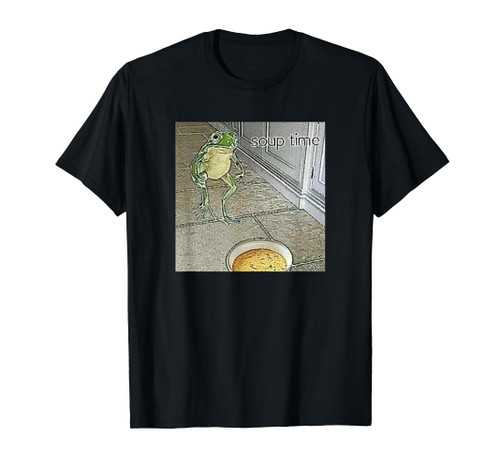 Soup Time Meme Frog Meme T-Shirt Soup Time Meme Frog Meme T-Shirt