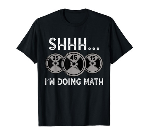Shhh I'm Doing Math Gym Fitness Math Funny Weightlifting T-Shirt