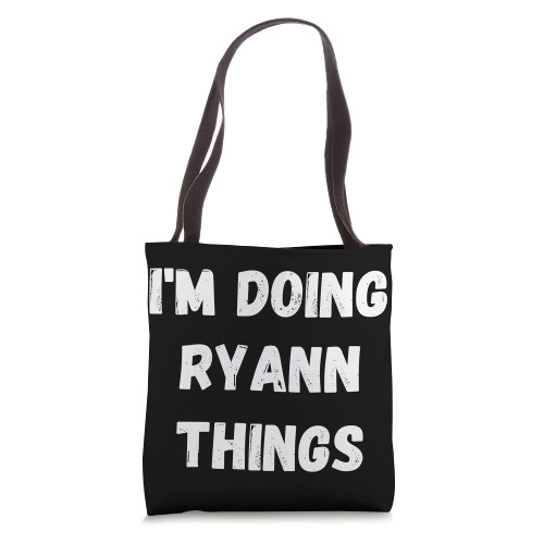 Ryann Gifts, I'm Doing Ryann Things Tote Bag