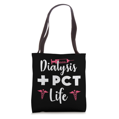 Dialysis + PCT Life Nephrology Nurse Dialysis Technician Tote Bag