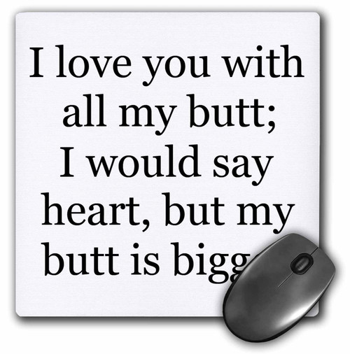3dRose I Love You with All My Butt Mouse Pad (mp_200850_1)