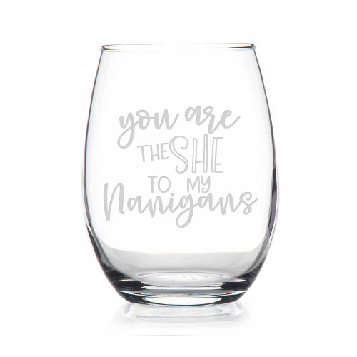 She To My Nanigans Friend Stemless Wine Glass - Friend Gift, Gift for Best Friend, Friends Wine Glass, Funny Gift