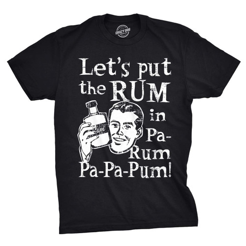 Mens Lets Put The Rum in Pa-Rum-Pa-Pa-PUM Tshirt Funny Christmas Drinking Tee for Guys Funny Mens Shirts for Christmas Holiday with Drinks Black 4XL