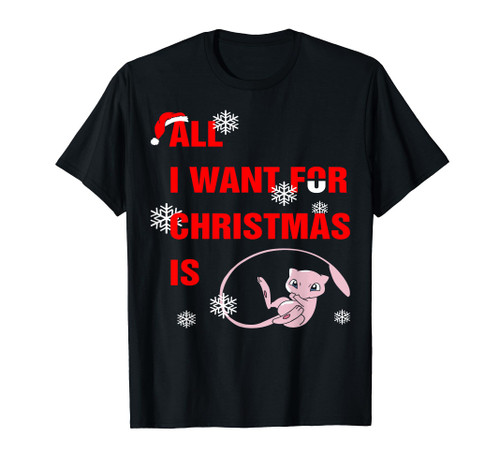 All I Want For Christmas Is Mew T-Shirt All I Want For Christmas Is Mew T-Shirt