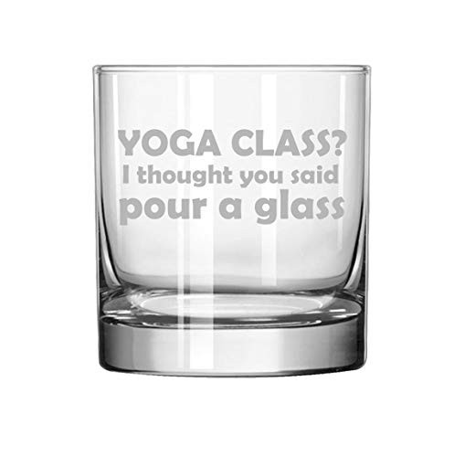 MIP Brand 11 oz Rocks Whiskey Highball Glass Yoga Class I Thought You Said Pour A Glass