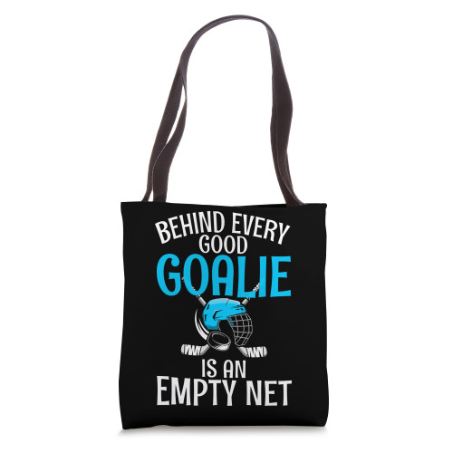 Hockey Goalie Behind Good Goalie Empty Net Hockey Fan Tote Bag Hockey Goalie Behind Good Goalie Empty Net Hockey Fan Tote Bag