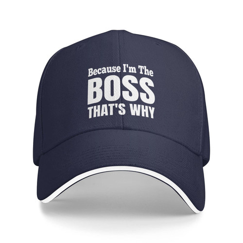 Because I'm The Boss That's Why Baseball Golf Cap Casquette Outdoor Trucker Hats Adjustable Custom Navy Blue