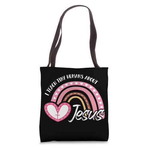 I Teach Tiny Humans About Jesus Teacher Appreciation Bible Tote Bag