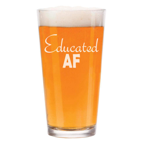 MIP Brand 16 oz Beer Pint Glass Educated AF Funny Student Graduate Graduation