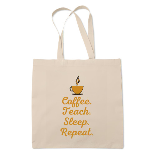 Coffee Teach Sleep Repeat funny Natural White Multicolor Canvas Tote Bag