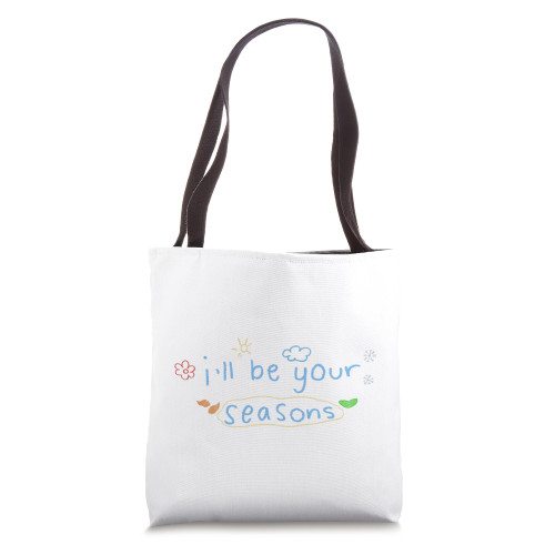 i'll be your seasons wave to earth Tote Bag