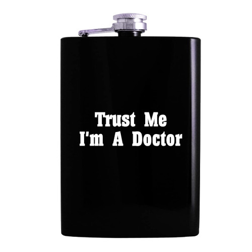 Trust Me I'm A Doctor - 8oz Hip Alcohol Drinking Flask, Black