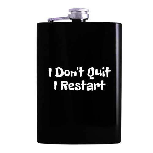 I Don't Quit I Restart - 8oz Hip Alcohol Drinking Flask, Black