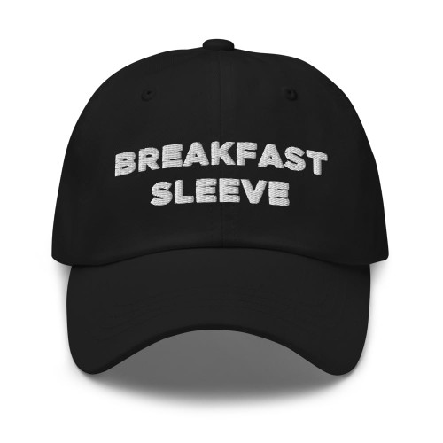 Hogue WS LLC Breakfast Sleeve Hat (Embroidered Dad Cap) Black