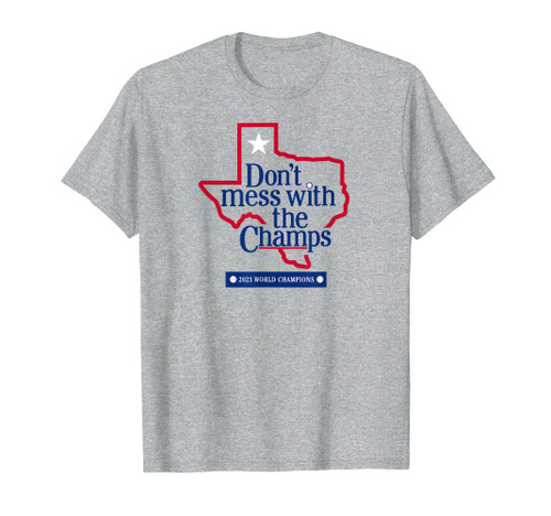 Don't Mess with the Champs - Texas Baseball T-Shirt