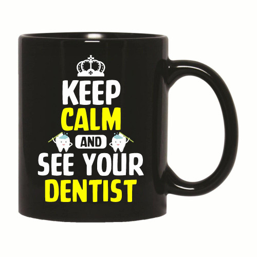 Gift Idea for Dental Health Lovers - Keep Calm and See Your Dentist 11oz 15oz Black Coffee Mug