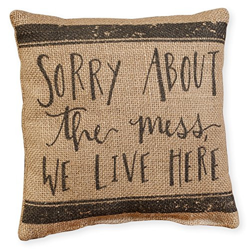 Small Sorry About the Mess We Live Here 8 x 8 Burlap Decorative Throw Pillow