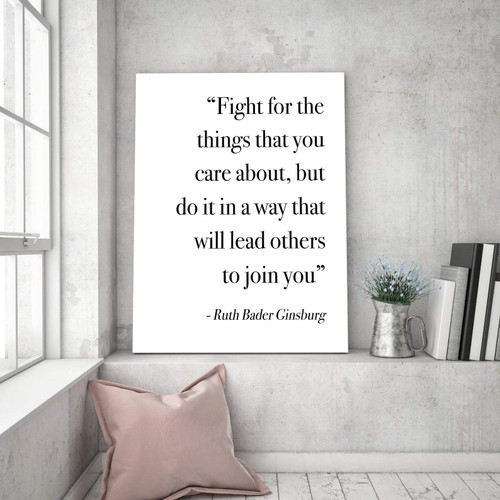 Ruth Bader Ginsburg Quote Canvas Ginsburg Quotes Print RBG Quotes RBG Print Fight for the Things I Dissent