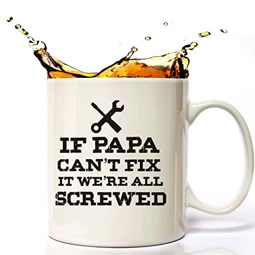 If Papa Can't Fix It We're All Screwed Coffee Mug Fathers Day, Christmas or Birthday Gift for Men, Dad, Grandpa, Husband From Son, Daughter, Grandson, Grandaughter, Wife Birthday. White If Papa Can't Fix It We're All Screwed Coffee Mug Fathers Day, Christmas or Birthday Gift for Men, Dad, Grandpa, Husband From Son, Daughter, Grandson, Grandaughter, Wife Birthday. White