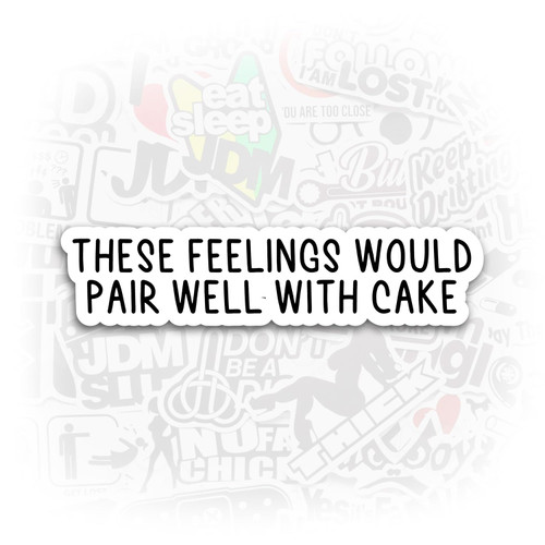 These Feelings Cake Sticker Laptop Stickers Funny Stickers Sarcasm Laptop Decal Tumbler Stickers Car Stickers Water Bottle Sticker