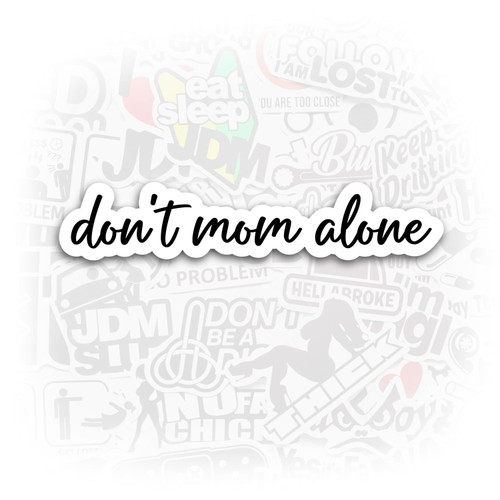 DonT Mom Alone Sticker Mom Stickers Mom Funny Laptop Stickers Funny Stickers Mom Laptop Decals Sarcastic Sarcasm Mom Tumbler Sticker DonT Mom Alone Sticker Mom Stickers Mom Funny Laptop Stickers Funny Stickers Mom Laptop Decals Sarcastic Sarcasm Mom Tumbler Sticker