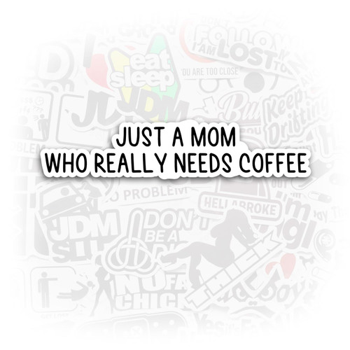 Just a Mom Who Really Needs Coffee Sticker Just a Mom Who Needs Wine Mom Stickers Mom Funny Laptop Stickers Funny Stickers Just a Mom Who Really Needs Coffee Sticker Just a Mom Who Needs Wine Mom Stickers Mom Funny Laptop Stickers Funny Stickers