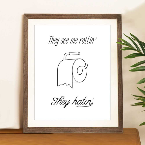 They See Me Rollin, Funny Bathroom Print, Dorm Wall Art, Bathroom Decor, Bathroom Signs, Funny Wall Art, Dorm Decor, Bathroom Wall Decor, 8x10 Inch,Unframed