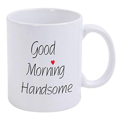 Funny mug-Good Morning Handsome-11 Oz Ceramic Coffee Mug -christmas gifts ideas for him husband boys coworker boss boyfriend