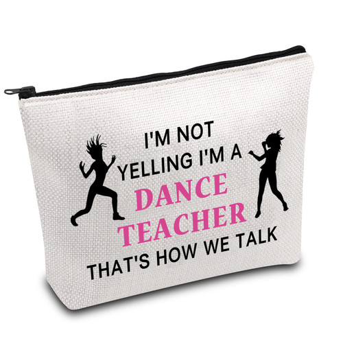 BDPWSS Dance Teacher Makeup Bag Dance Teacher Appreciation Gift I'm Not Yelling I'm a Dance Teacher That's How We Talk Dance Lover Cosmetic Bag (Dance not yelling)