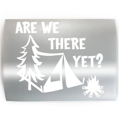 ARE WE THERE YET? Tent - PICK COLOR & SIZE - Hiker Camping Hiking Vinyl Decal Sticker A