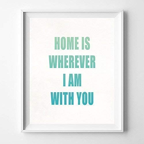 Home is Wherever I Am With You Typography Poster Quote Wall Art Typographic Design Print Home Decor - T1 Color - Unframed