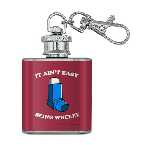 It Ain't Easy Being Wheezy Asthma Inhaler Funny Humor Stainless Steel 1oz Mini Flask Key Chain