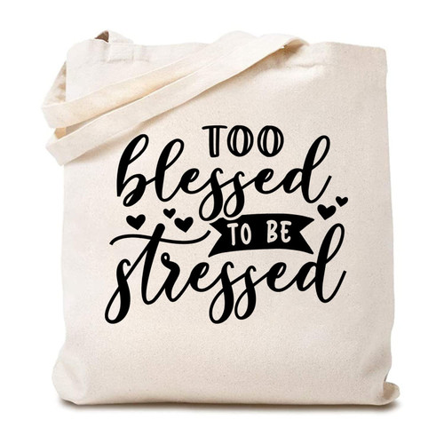 TSIIUO Women's Too Blessed to be Stressed Canvas Tote Bag Funny Positive Quotes Reusable Shopping Canvas Bag White