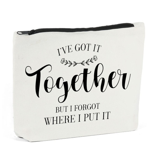 Funny Gifts for Women Humorous Gifts Novelty Makeup Bag Sarcastic Gift for Mom Wife Sister Teacher Friendship Gifts for Birthday Christmas Mothers Day I've Got it Together but I Forgot Where I Put It