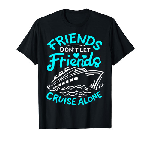 Cruise Friends Cruise Vacation T-Shirt Cruise Friends Cruise Vacation T-Shirt
