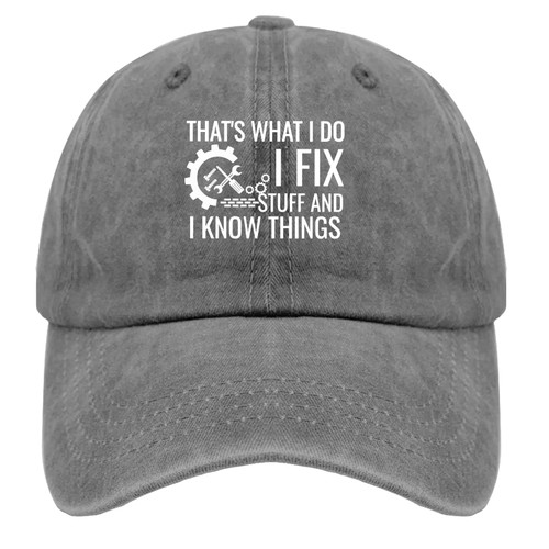i fix Stuff hat Hat That's What I Do I FIX Stuff and I Know Things Baseball Caps, Funny Dad Hat for Men i fix Stuff hat Hat That's What I Do I FIX Stuff and I Know Things Baseball Caps, Funny Dad Hat for Men