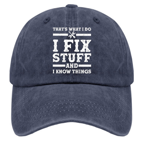 Dad Hats That's What i do i fix Stuff and i Know Things Baseball Cap, Funny Dad Hats for Men Navy Blue Dad Hats That's What i do i fix Stuff and i Know Things Baseball Cap, Funny Dad Hats for Men Navy Blue