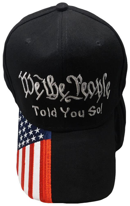 We The People Adjustable Embroidered Cap Hat (Told You So! Black RWB USA Flag On Bill)