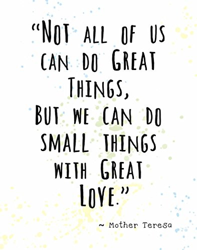 Wall Art Print by ArtDash ~ MOTHER TERESA Inspirational Quotes: (8"?0", '...Do Small Things with Great Love')