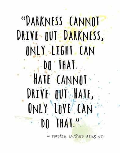 Wall Art Prints by ArtDash ~ MARTIN LUTHER KING Jr. Famous Quotes: 'Darkness Cannot Drive out Darkness....' (8"?0")